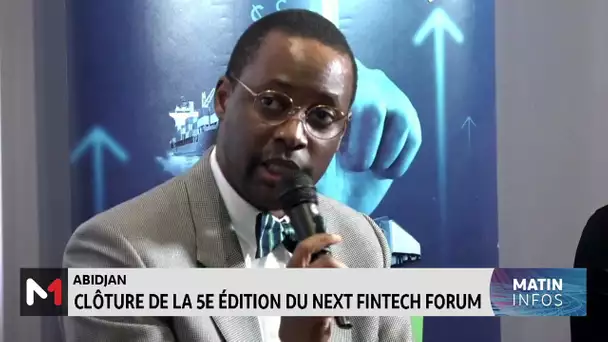 Côte d´Ivoire : clôture de la 5ème édition du Next Fintech Forum