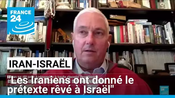 Iran-Israël : "Les Iraniens ont donné le prétexte rêvé à Israël, qui va leur faire la guerre"