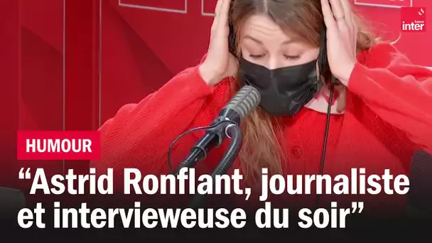 Astrid Ronflant, journaliste, chroniqueuse et intervieweuse du soir - Le billet de Lison Daniel