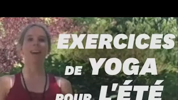 3 postures de yoga pour se rafraîchir et se sentir léger en été