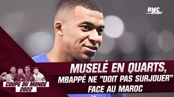 Coupe du monde : muselé en quarts, Mbappé "ne doit pas surjouer" face au Maroc souffle Di Meco