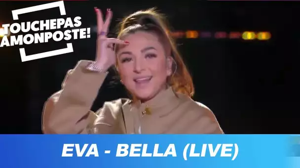 Eva - Bella (Live @TPMP)