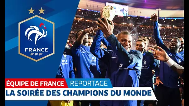 Equipe de France : L&#039;inoubliable soirée des Champions du Monde I FFF 2018