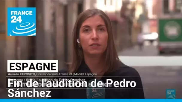 Espagne : fin de l'audition de Pedro Sánchez dans l'enquête pour corruption et trafic d'influence