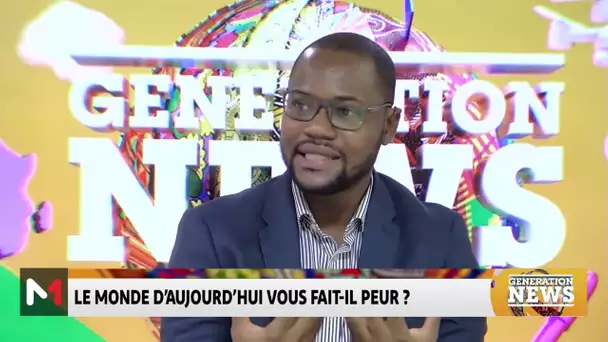 #GénérationNews.. Le monde d'aujourd'hui vous fait-il peur ?