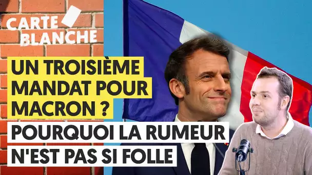 UN TROISIÈME MANDAT POUR MACRON ? POURQUOI LA RUMEUR N'EST PAS SI FOLLE