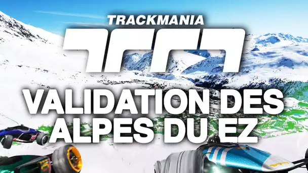 Trackmania #16 : Validation des Alpes du EZ