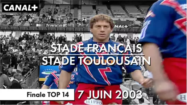 J-17 | Stade Français / Stade Toulousain - Finale TOP 14 (2003)