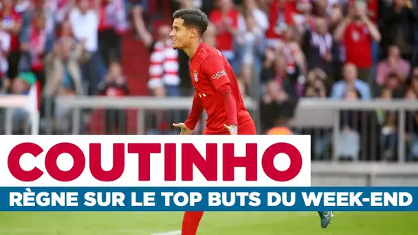 Coutinho règne sur le top buts du week-end !