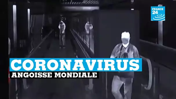 Coronavirus, le monde entier inquiet de la propagation du virus