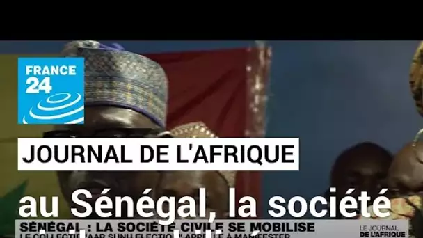 Au Sénégal, le collectif "AAR SUNU ELECTION, appelle à manifester massivement • FRANCE 24