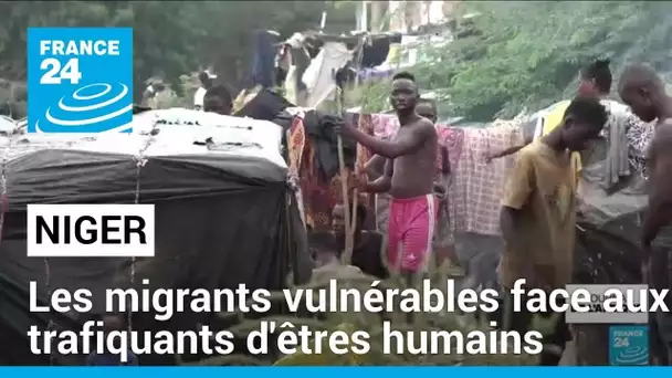 Niger : les migrants vulnérables face aux trafiquants d'êtres humains • FRANCE 24