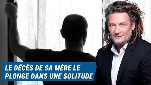 Olivier Delacroix (Libre antenne) - Depuis le décès de sa mère, il vit dans une “solitude extrême”