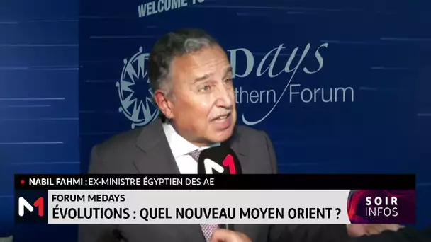 Forum MEDays - Évolutions: Quel nouveau Moyen Orient ?