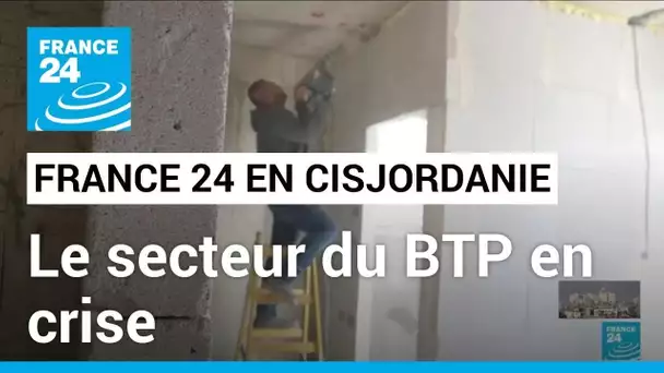 FRANCE 24 en Cisjordanie : le secteur du BTP en crise • FRANCE 24