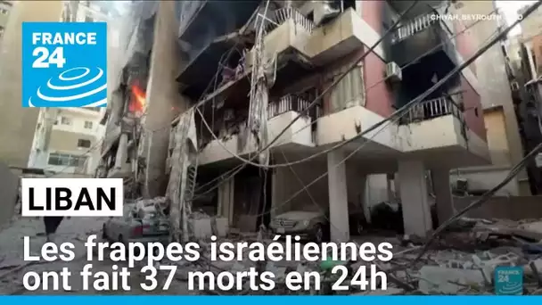 Au Liban, les frappes israéliennes ont fait 37 morts en 24h • FRANCE 24