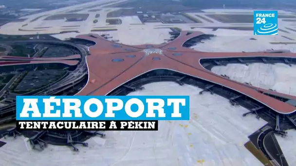 Un nouvel aéroport tentaculaire à Pékin