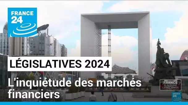 Législatives : inquiétude des marchers financiers de l'incertitude politique française