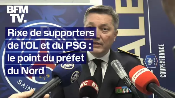 Rixe entre supporters lyonnais et parisiens: le point du préfet du Nord en intégralité