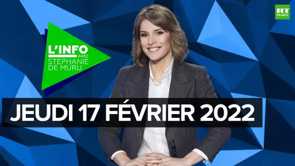 L’Info avec Stéphanie De Muru – Jeudi 17 février : Ukraine, Mali, présidentielle