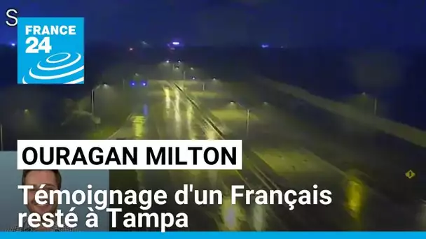 Ouragan Milton : témoignage d'un Français resté à Tampa • FRANCE 24