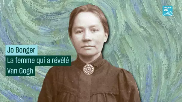 Jo Bonger, la femme qui a révélé Van Gogh