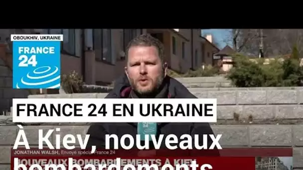 Guerre en Ukraine : nouveaux bombardements à Kiev, la capitale sous couvre-feu • FRANCE 24