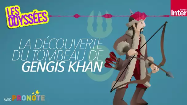 La découverte du tombeau de Gengis Khan, un conquérant implacable - Les Odyssées