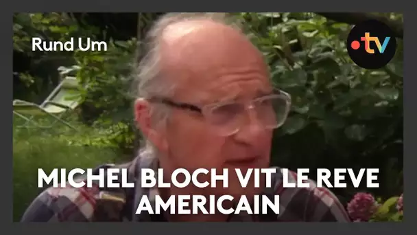 Michel Bloch, Alsacien qui a quitté son village natal pour le rêve américain