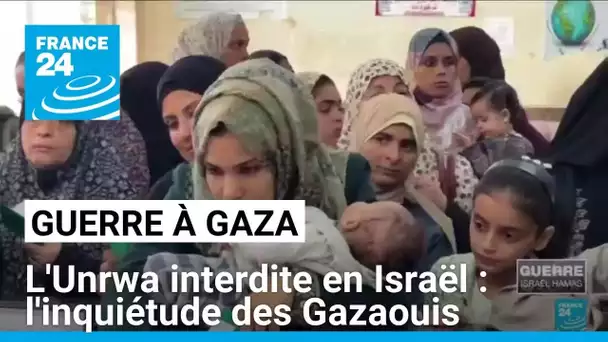 L'Unrwa bannie d'Israël : l'inquiétude des Gazaouis • FRANCE 24