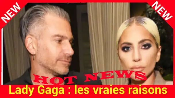 Lady Gaga : les vraies raisons de sa rupture avec son fiancé Christian Carino