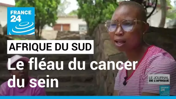 Cancer du sein en Afrique du Sud : une association aide les patientes à accepter la maladie