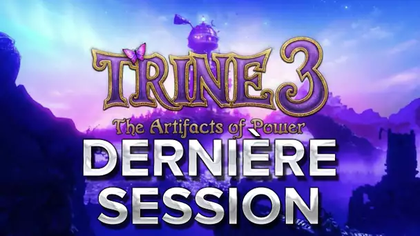 Trine 3 #4 : Dernière session live