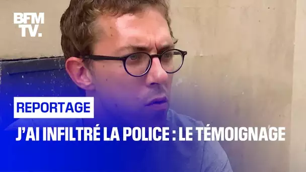 "J’ai infiltré la police" : le témoignage