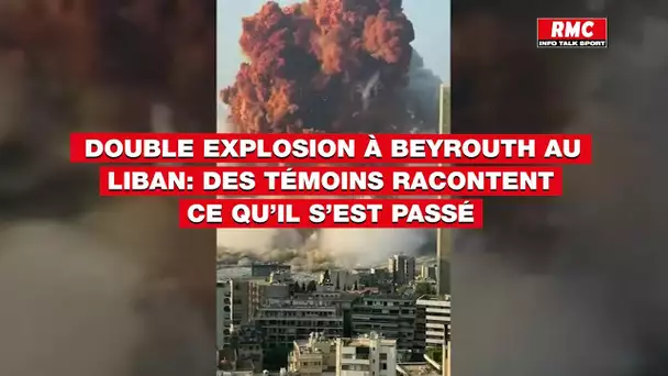 Double explosion à Beyrouth au Liban: des témoins racontent ce qu’il s’est passé