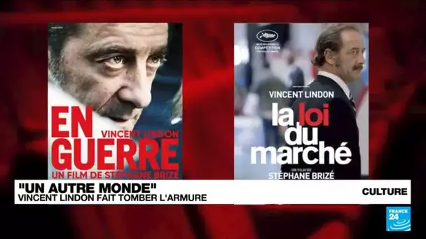 "Un autre monde", Vincent Lindon fait tomber l'armure