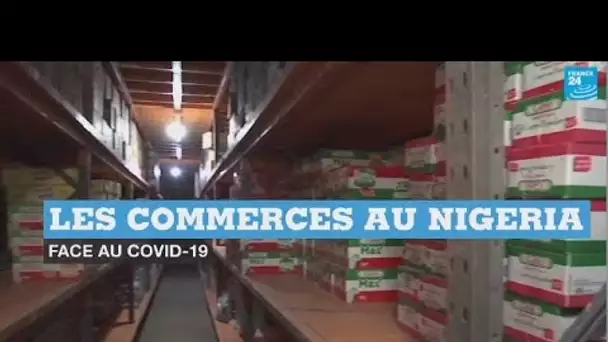 Face à la pandémie de Covid-19, les petits commerces nigérians s'organisent