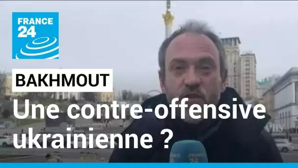 Bakhmout : une contre-offensive ukrainienne prochaine ? • FRANCE 24