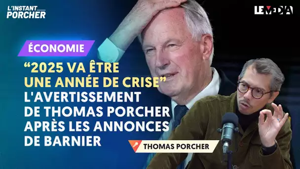 "2025 VA ÊTRE UNE ANNÉE DE CRISE" : L'AVERTISSEMENT DE THOMAS PORCHER APRÈS LES ANNONCES DE BARNIER