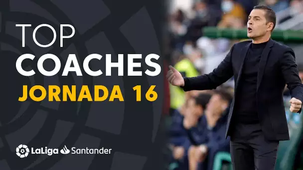 LaLiga Coaches Jornada 16:  Lopetegui, Coudet & Francisco