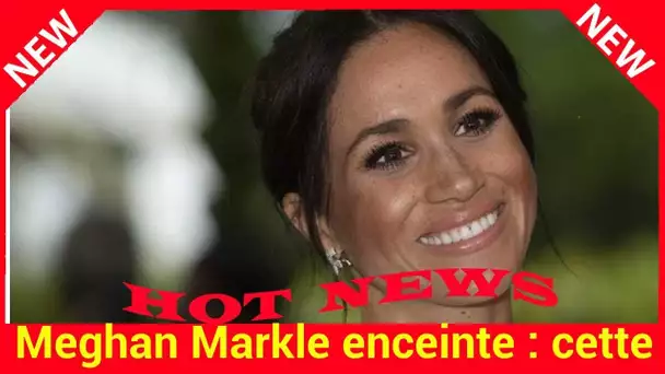 Meghan Markle enceinte : cette robe qui a bien failli trahir le secret de la duchesse