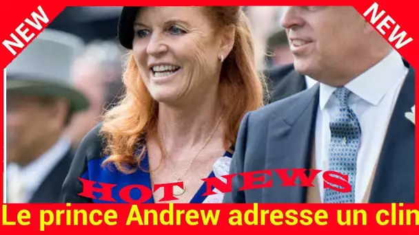 Le prince Andrew adresse un clin d’oeil coquin à son ex Sarah Ferguson, sur les réseaux sociaux