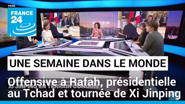 Offensive à Rafah, élections présidentielles au Tchad et tournée européenne de Xi Jinping