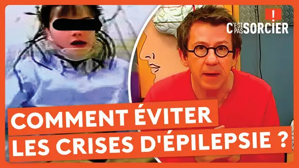 Comment éviter les crises d'épilepsie ? - C'est pas sorcier