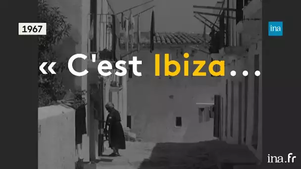 Ibiza, une île prisée des touristes depuis les années 70 | Franceinfo INA