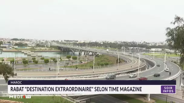 Rabat "destination extraordinaire" selon Time Magazine