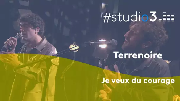 #Studio3. Terrenoire chante "je veux du courage"