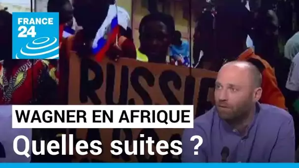 Wagner en Afrique : quelles suites ? • FRANCE 24