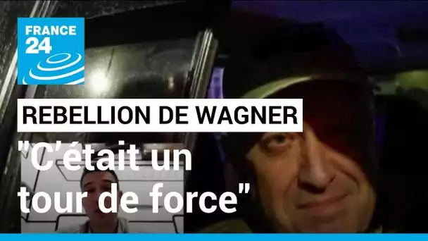 Rébellion de Wagner : "c’était un tour de force" • FRANCE 24