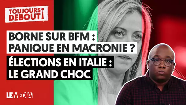 TOUJOURS DEBOUT #5 : Borne sur BFM : panique en Macronie ? | Élections en Macronie : le grand choc